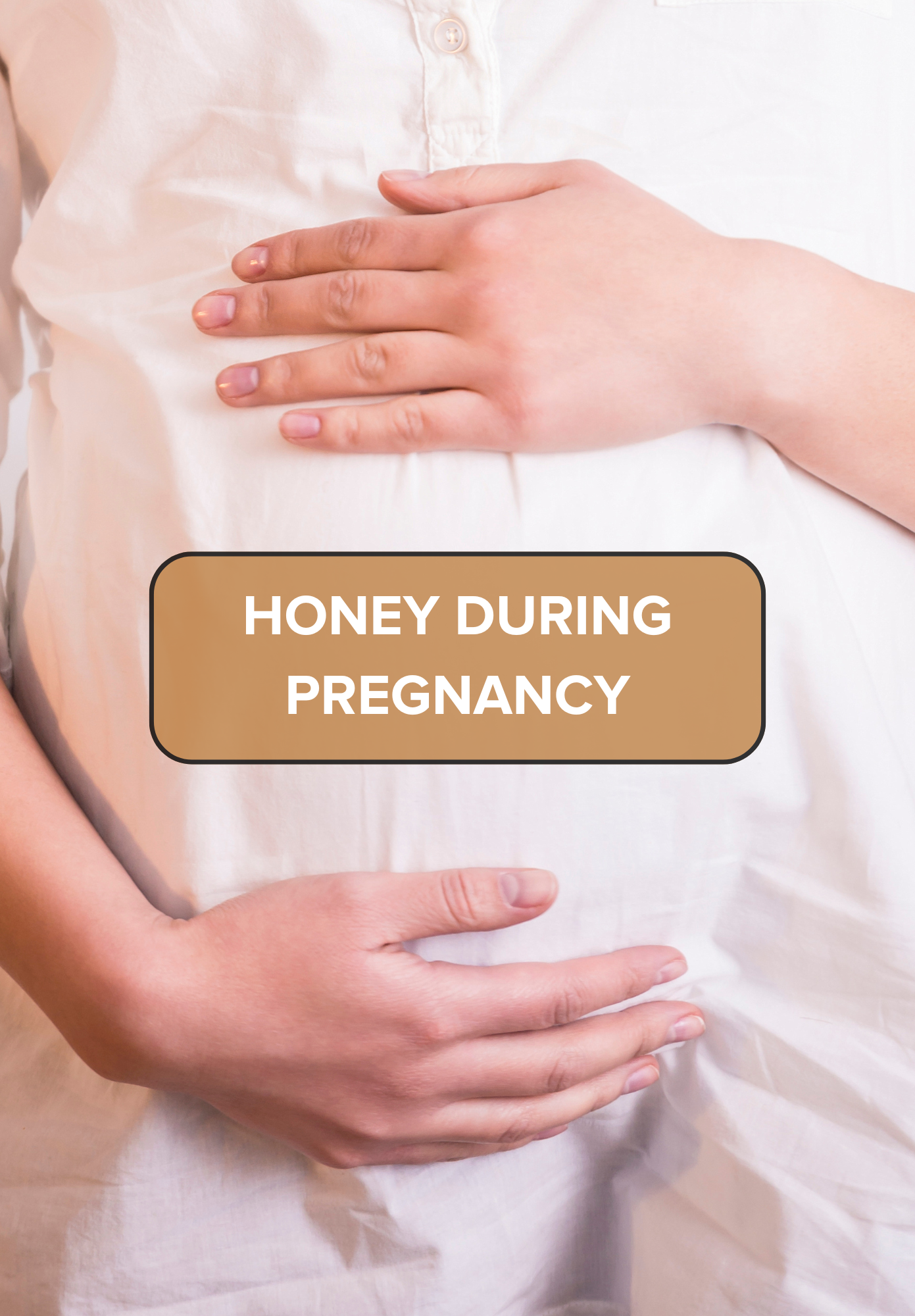 Is It Safe to Eat Honey During Pregnancy? – Dr. Bee